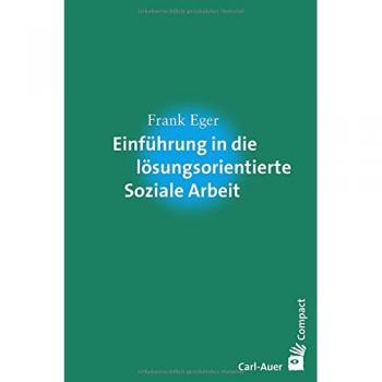 Einführung in die lösungsorientierte Soziale Arbeit