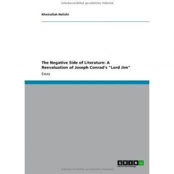 The Negative Side of Literature: A Reevaluation of Joseph Conrad¿s Lord Jim