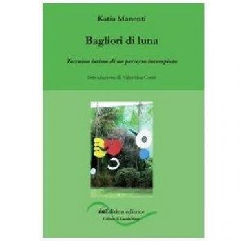 Bagliori di luna. Taccuino intimo di un percorso incompiuto