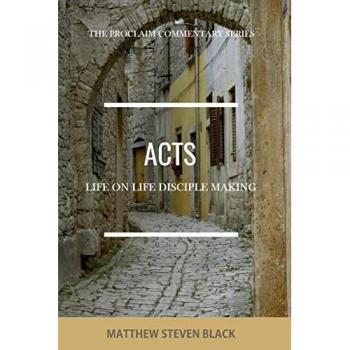 Acts (The Proclaim Commentary Series): Life-on-Life Disciple Making