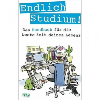 Endlich Studium!: Das Handbuch für die beste Zeit deines Lebens