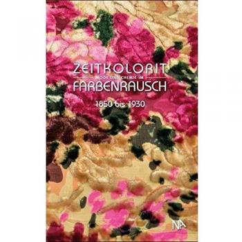 Zeitkolorit: Mode und Chemie im Farbenrausch