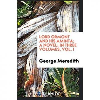 Lord Ormont and his Aminta; a novel; in three volumes Vol. I