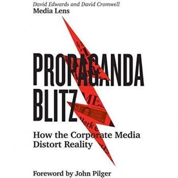 Propaganda Blitz: How the Corporate Media Distort Reality