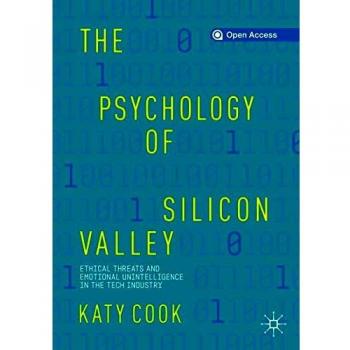 The Psychology of Silicon Valley: Ethical Threats and Emotional Unintelligence in the Tech Industry