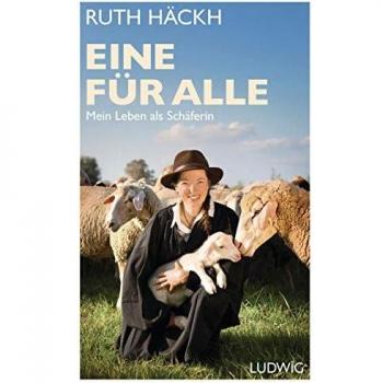 Ruth Häckh Eine Für Alle: Mein Leben Als Schäferin