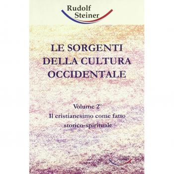 Le sorgenti della cultura occidentale. Il cristianesimo come fatto storico-spirituale
