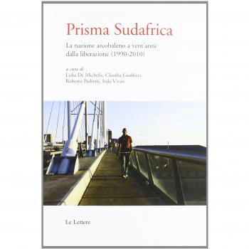 Prisma Sudafrica. La nazione arcobaleno a vent'anni dalla liberazione