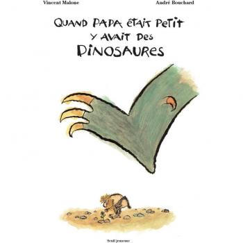 Quand papa était petit y'avait des dinosaures