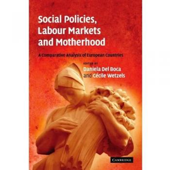 Social Policies, Labour Markets and Motherhood: A Comparative Analysis of European Countries