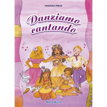 Danziamo cantando. Sedici semplici danze popolari dei paesi europei ed extraeuropei. Con CD-Audio