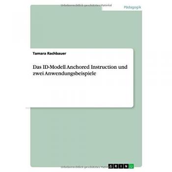 Das ID-Modell Anchored Instruction und zwei Anwendungsbeispiele