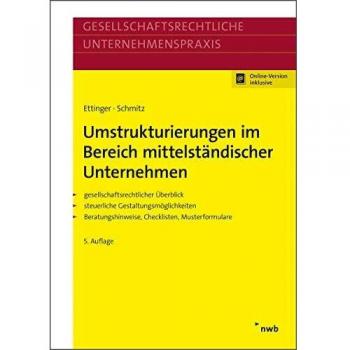 Umstrukturierungen im Bereich mittelständischer Unternehmen: Gesellschaftsrechtlicher Überblick. Steuerliche Gestaltungsmöglichkeiten. ...