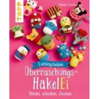Lieblingshelden Überraschungs-HäkelEi (kreativ.kompakt.): Häkeln, schenken, staunen