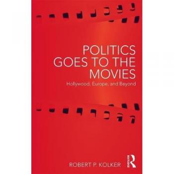 Politics Goes to the Movies: Hollywood, Europe, and Beyond