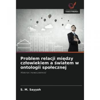 Problem relacji między człowiekiem a światem w ontologii społecznej: Historia i nowoczesność