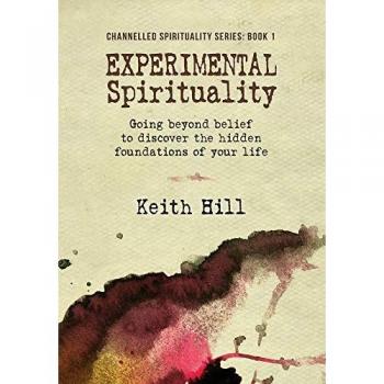 Hill, Keith: Experimental Spirituality