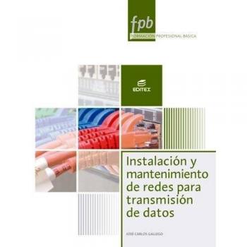 Instalación y mantenimiento de redes para transmisión de datos (Tapa blanda).