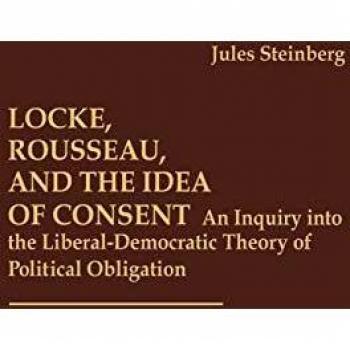 Locke, Rousseau, and the Idea of Consent: An Inquiry Into the Liberal-Democratic Theory of Political
