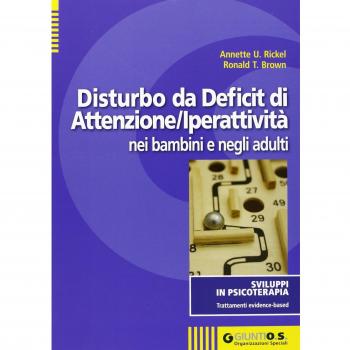 Il disturbo da deficit di attenzione-iperattivitÃ  nei bambini e negli adulti