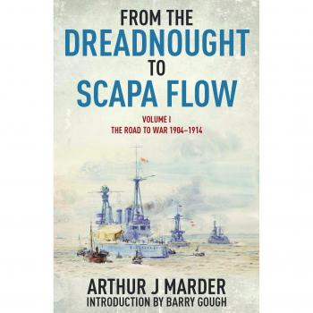 From The Dreadnought To Scapa Flow: Volume I: The Road To War 1904-1914 (Paperback)