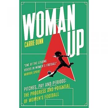 Woman Up : 'One of the most prolific writers about women's football in the UK' Evening Standard