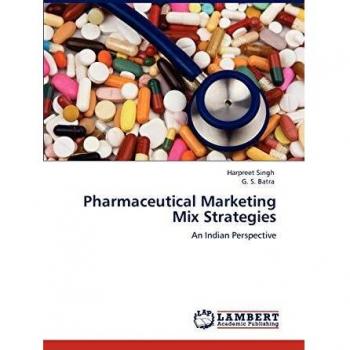 Pharmaceutical Marketing Mix Strategies: An Indian Perspective