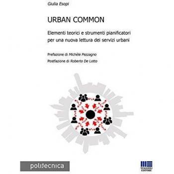 Urban common. Elementi teorici e strumenti pianificatori per una nuova lettura dei servizi urbani