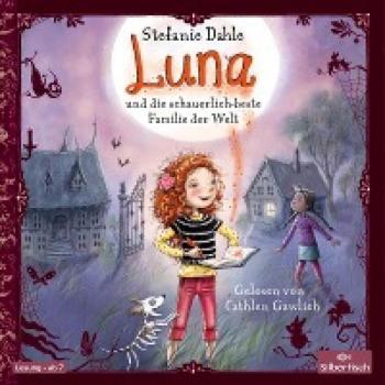 Luna e la famiglia più orrenda del mondo, Audiolibri di Stefanie Dahle, Cathlen Gawlich