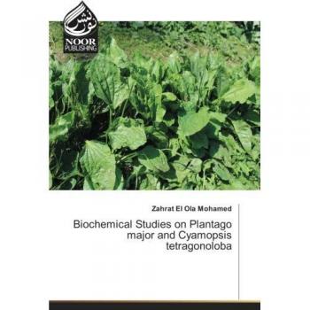 Biochemical Studies on Plantago major and Cyamopsis tetragonoloba