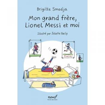 Mon grand frÃ¨re, Lionel Messi et moi