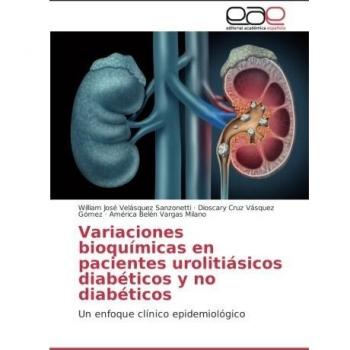 Variaciones bioquímicas en pacientes urolitiásicos diabéticos y no diabéticos: Un enfoque clínico epidemiológico