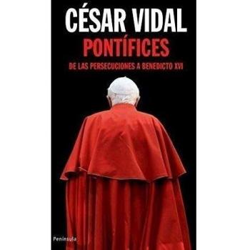 Pontífices. De las persecuciones a Benedicto XVI
