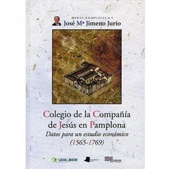 Colegio de la compa_ia de jes's en pamplona: Datos para un estudio económico (1575-1769) (Tapa dura).