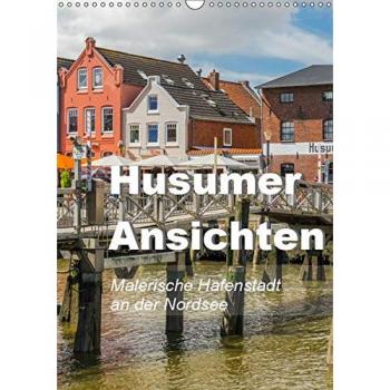 Husumer Ansichten, malerische Hafenstadt an der Nordsee