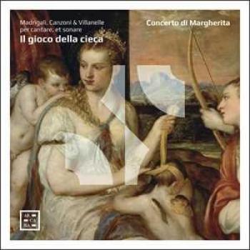 Concerto de Margherita : Le Jeu du Sourcil – Recueil de Madrigaux, Canzoni et Villanelles