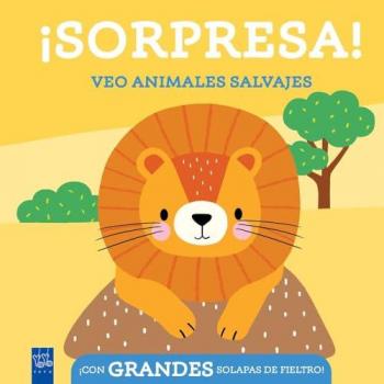 ¡Sorpresa! Veo animales salvajes: Con grandes solapas de fieltro.