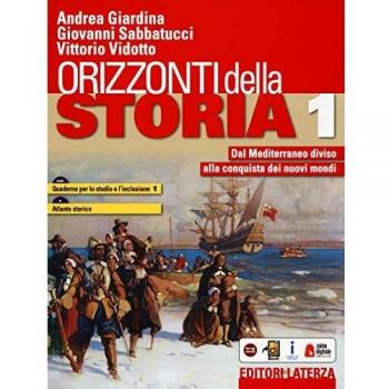 Orizzonti della storia. Con Quaderno per lo studio e l'inclusione e Atlante storico. Per le Scuole superiori. Con e-book. Con espansione online. Vol.