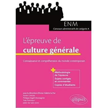 L’épreuve de culture générale aux concours. Connaissance et compréhension du monde contemporain (ENM et concours administratifs de catégorie A)