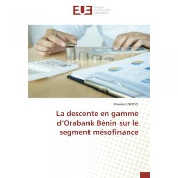 Lokossi, Maxime: La descente en gamme d¿Orabank Bénin sur le segment mésofinance