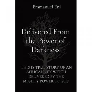 Delivered From the Power of Darkness: THIS IS TRUE STORY OF AN AFRICAN