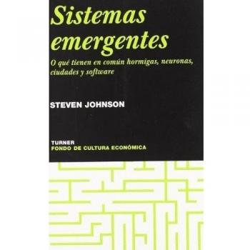 SISTEMAS EMERGENTES

O QUÉ TIENEN EN COMÚN HORMIGAS, NEURONAS, CIUDADES Y SOFTWARE