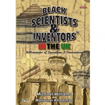 Black Scientists & Inventors In The UK: Millenniums Of Inventions & Innovations