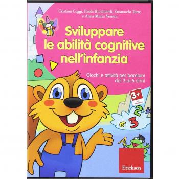 Sviluppare le abilità cognitive nell'infanzia. Giochi e attività per bambini dai 3 ai 6 anni. CD-ROM