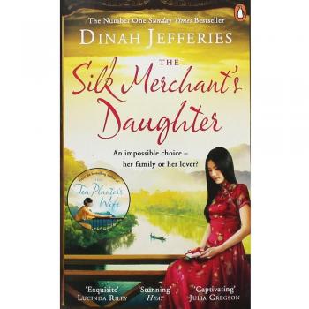 The Silk Merchant's Daughter By Dinah Jefferies. 9780241316825