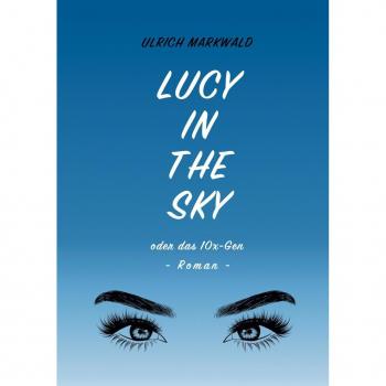 Lucy in the Sky oder das 10x-Gen