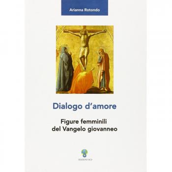 Dialogo d'amore. Figure femminili del vangelo giovanneo