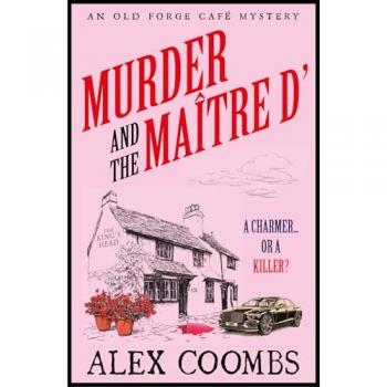 Alex Coombs Murder and the Maitre D'