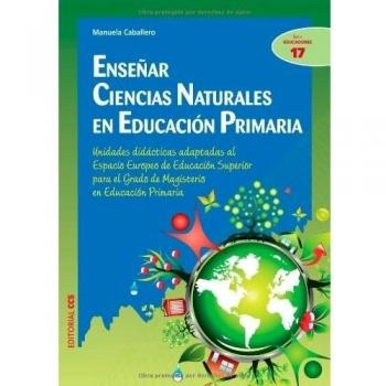 Enseñar ciencias naturales en educación primaria: Unidades didácticas adaptadas al espacio europeo de educación superior para el g.