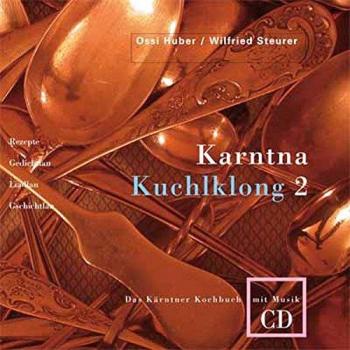 Karntna Kuchlklong 2: Das Kärntner Kochbuch mit Musik CD
